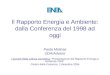 Il Rapporto Energia e Ambiente: dalla Conferenza del 1998 ad oggi Paola Molinas UDA/Advisor I giovedì della cultura scientifica: “Presentazione del Rapporto