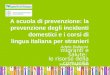 Bologna, 9 aprile 2014Adele BallariniMigranti e salute: le risorse della comunità A scuola di prevenzione: la prevenzione degli incidenti domestici e i