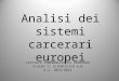 Analisi dei sistemi carcerari europei ISTITUTO COMPRENSIVO DI PRIMIERO CLASSE II SCIENTIFICO A-B a.s. 2013/2014