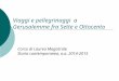 Viaggi e pellegrinaggi a Gerusalemme fra Sette e Ottocento Corso di Laurea Magistrale Storia contemporanea, a.a. 2014-2015