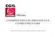 1 COORDINAMENTO PREVIDENZA COMPLEMENTARE Manuale di orientamento alla previdenza complementare Milano