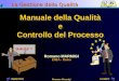 AVANTIINDIETRO Romano Marmigi La Gestione della Qualità Manuale della Qualità e Controllo del Processo Romano MARMIGI ENEA - Roma QUALITA’ ?