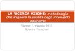 Varese, 3 maggio 2010 Roberto Franchini LA RICERCA-AZIONE: metodologia che migliora la qualità degli interventi educativi
