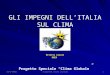 25-9-2003 I giovedi della scienza 1 GLI IMPEGNI DELL’ITALIA SUL CLIMA Orietta Casali ENEA Progetto Speciale “Clima Globale”