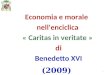 1 Economia e morale nell'enciclica « Caritas in veritate » di Benedetto XVI (2009)