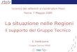 Incontro dei referenti e coordinatori Passi Roma, 7 Maggio 2008 La situazione nelle Regioni Il supporto del Gruppo Tecnico S. Baldissera Gruppo Tecnico