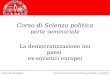 Corso di Scienza politica parte seminariale La democratizzazione nei paesi ex-sovietici europei