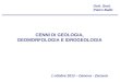CENNI DI GEOLOGIA, GEOMORFOLOGIA E IDROGEOLOGIA Dott. Geol. Pietro Balbi 1 ottobre 2013 – Genova - Zenzero