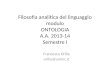 Filosofia analitica del linguaggio modulo ONTOLOGIA A.A. 2013-14 Semestre I Francesco Orilia orilia@unimc.it