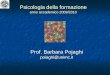 Psicologia della formazione anno accademico 2009/2010 Prof. Barbara Pojaghi poiaghi@unimc.it