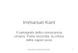 Immanuel Kant Il cartografo della conoscenza umana. Parte seconda: la critica della ragion pura 1