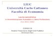 1 LIUC Università Carlo Cattaneo Facoltà di Economia Laurea specialistica in Amministrazione Aziendale e Libera Professione A.A. 2011 / 2012 CORSO DI Analisi