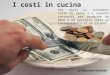 I costi in cucina Per costi si intendono tutte le spese o i consumi sostenuti per produrre un bene o un servizio volti al conseguimento di un ricavo di
