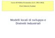 Modelli locali di sviluppo e Distretti Industriali Corso di Politica Economica (A.A. 2011-2012) Prof. Roberto Fanfani