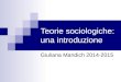 Teorie sociologiche: una introduzione Giuliana Mandich 2014-2015