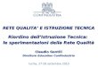Ischia, 27-28 settembre 2010 RETE QUALITA’ E ISTRUZIONE TECNICA Riordino dell’Istruzione Tecnica: le sperimentazioni della Rete Qualità Claudio Gentili