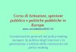 Corso di Istituzioni, opinione pubblica e politiche pubbliche in Europa anno accademico2013-13 Lezione IV Caratteristiche generali del policy-making europeo: