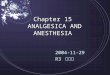 Analgesia and anaesthyesia