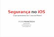 BRAPPS: Segurança no iPhone/iOS - Pedro Franceschi [Pagar.me]