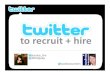 Twitter to Recruit and Hire