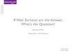 If Web Services are the Answer, What's The Question