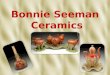 Bonnie Seeman ceramics