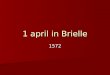 1 april in Brielle 1572. Philips II  Iedereen moest katholiek Iedereen moest katholiek Iedereen moest katholiek zijn.  Veel Nederlanders protestant