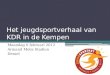 Het jeugdsportverhaal van KDR in de Kempen Maandag 6 februari 2012 Armand Melis Stadion Dessel