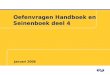 Oefenvragen Handboek en Seinenboek deel 4 Januari 2008