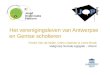 Het verenigingsleven van Antwerpse en Gentse scholieren Tineke Van de Walle, Dries Cardoen & Lieve Bradt Vakgroep Sociale Agogiek - UGent