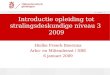 8-1-2008 | 1 Introductie opleiding tot stralingsdeskundige niveau 3 2009 Hielke Freerk Boersma Arbo- en Milieudienst / SBE 6 januari 2009