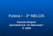 Fysica I - 3* NELOS Daniela Diegner Sportduikclub ‘de Walrussen’ © 2009