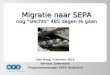 1 Migratie naar SEPA nog “slechts” 485 dagen te gaan Den Haag, 4 oktober 2012 Bernard Juffermans Programmamanager SEPA Nederland