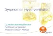 Dyspnoe en Hyperventilatie j.g.vanden.aardweg@mca.nl Polikliniek Longziekten Medisch Centrum Alkmaar