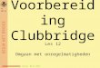 Voorbereiding Clubbridge Les 12 Omgaan met onregelmatigheden versie 02-11-2013 VC LES 12