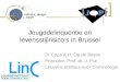 Jeugddelinquentie en levensstijlrisico’s in Brussel D. Cops & H. Op de Beeck Promotor: Prof. dr. J. Put Leuvens Instituut voor Criminologie