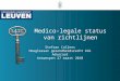Medico-legale status van richtlijnen Stefaan Callens Hoogleraar gezondheidsrecht KUL Advocaat Antwerpen 27 maart 2010