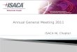 ISACA NL Chapter Annual General Meeting 2011. 1 Opening 2 Mededelingen en vaststellen agenda 3 Notulen AGM 7 juni 2010 4 Mededelingen vanuit bestuur 5