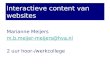 Interactieve content van websites Marianne Meijers m.b.meijer-meijers@hva.nl 2 uur hoor-/werkcollege