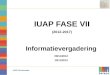 IUAP-VII Informatie 09/11/2012 13/11/2012 IUAP FASE VII (2012-2017) Informatievergadering