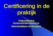 Certificering in de praktijk Dialyseafdeling Oosterscheldeziekenhuis Vakantiedialyse de Banjaard