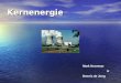 Kernenergie Mark Noorman & Dennis de Jong. Kernenergie Hoe werkt het? - Voor- en nadelen