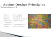 Naam: Rick Jacobs Datum: 20-03-2010 Module: Design & Research 2 Onderdeel: Action Design Principles Opdracht: Tussenopdracht Docent: Karel Millenaar Tussenopdracht