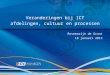 Veranderingen bij ICT afdelingen, cultuur en processen Rosemarijn de Groot 18 januari 2012