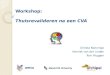 Workshop: Thuisrevalideren na een CVA Christa Nanninga Henriet van der Linden Tom Vluggen