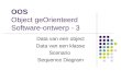 OOS Object geOrienteerd Software-ontwerp - 3 Data van een object Data van een klasse Scenario Sequence Diagram
