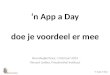 ’n app a day ‘n App a Day doe je voordeel er mee Noordwijkerhout, 1 februari 2014 Vincent Jonker, Freudenthal Instituut