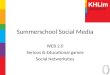 Summerschool Social Media WEB 2.0 Serious & Educational games Social Netwerksites