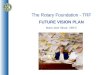 The Rotary Foundation - TRF FUTURE VISION PLAN Marie-José Tijhuis - DRFC