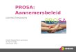 PROSA: Aannemersbeleid CONTRACTORSDAGEN Herald Nauta/Henri Lemmens IS Partnerships 18-19 juni 2012 PROSA
